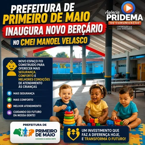 Prefeitura de Primeiro de Maio inaugura novo berçário no CMEI Manoel Velasco
